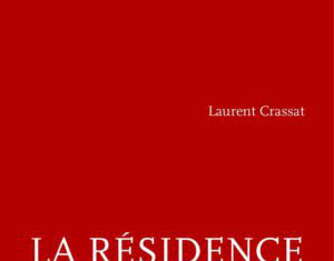 Avec « La Résidence », Laurent Crassat ausculte la mécanique coloniale